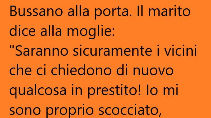 Bussano alla porta. Il marito dice alla moglie:..(BARZELLETTA)