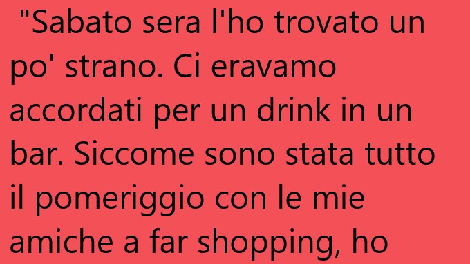 “Sabato sera l’ho trovato un po’ strano..” (Barzeletta)